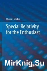 Special Relativity for the Enthusiast