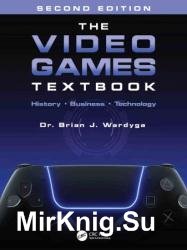 The Video Games Textbook: History  Business  Technology, Second Edition