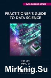 Practitioner's Guide to Data Science