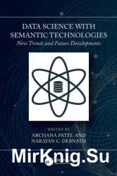 Data Science with Semantic Technologies: New Trends and Future Developments