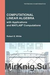 Computational Linear Algebra: with Applications and MATLAB Computations