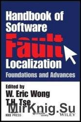 Handbook of Software Fault Localization : Foundations and Advances