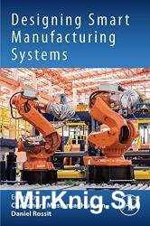 Designing Smart Manufacturing Systems