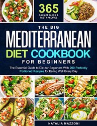 The Big Mediterranean Diet Cookbook for Beginners: The Essential Guide to Diet-for-Beginners