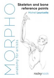 Morpho: Skeleton and Bone Reference Points: Anatomy for Artists (Morpho: Anatomy for Artists, 3)