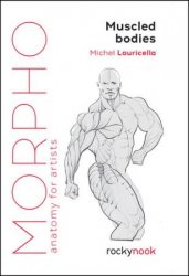 Morpho: Muscled Bodies: Anatomy for Artists (Morpho: Anatomy for Artists, 7)