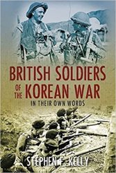 British Soldiers of the Korean War: In Their Own Words