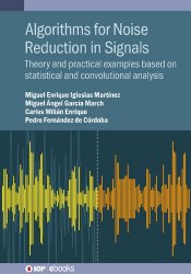 Algorithms for Noise Reduction in Signals: Theory and practical examples based on statistical and convolutional analysis