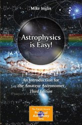 Astrophysics Is Easy!: An Introduction for the Amateur Astronomer, Third Edition