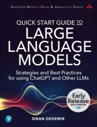 Quick Start Guide to Large Language Models: Strategies and Best Practices for using ChatGPT and Other LLMs (4th Rough Cuts)