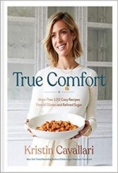 True Comfort: More Than 100 Cozy Recipes Free of Gluten and Refined Sugar