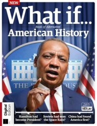 All About History What If... Book of Alternative American History - 1st Edition, 2023