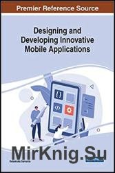 Designing and Developing Innovative Mobile Applications