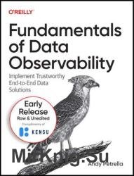 Fundamentals of Data Observability (5th Early Release)