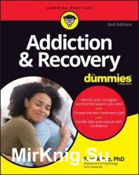 Addiction & Recovery For Dummies, 2nd Edition