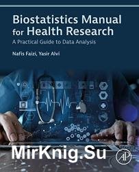 Biostatistics Manual for Health Research: A Practical Guide to Data Analysis