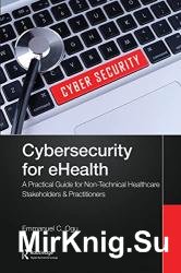Cybersecurity for eHealth: A Simplified Guide to Practical Cybersecurity for Non-technical Stakeholders