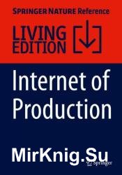 Internet of Production: Fundamentals, Applications and Proceedings