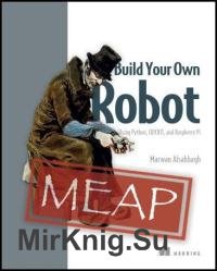 Build Your Own Robot (MEAP v2)