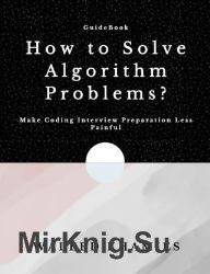 How to Solve Algorithm Problems : Make Coding Interview Preparation Less Painful