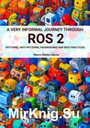 A very informal journey through ROS 2 : patterns, anti-patterns, frameworks and best practices