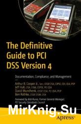 The Definitive Guide to PCI DSS Version 4: Documentation, Compliance, and Management