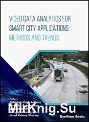 Video Data Analytics for Smart City Applications: Methods and Trends (IoT and Big Data Analytics Book 1)