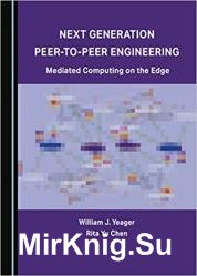 Next Generation Peer-to-Peer Engineering: Mediated Computing on the Edge