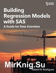 Building Regression Models with SAS: A Guide for Data Scientists