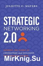Strategic Networking 2.0: Harness the Power of Connection and Inclusion for Business Success