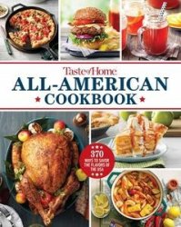 Taste of Home All-American Cookbook: 370 Ways to Savor the Flavors of the USA