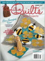 Primitive Quilts and Projects - Summer 2023