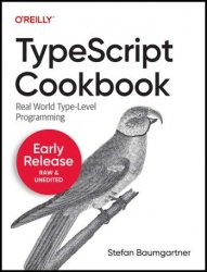 TypeScript Cookbook; Real World Type-Level Programming (5th Early Release)