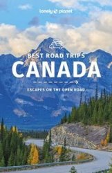 Lonely Planet Best Road Trips Canada, 2nd Edition