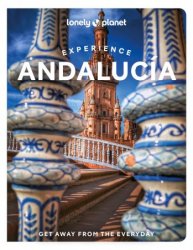Lonely Planet Experience Andalucia (2023)