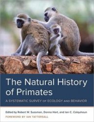 The Natural History of Primates: A Systematic Survey of Ecology and Behavior