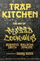 The Art of Street Cocktails (Trap Kitchen)