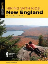 Hiking with Kids New England: 50 Great Hikes for Families (The Falcon Guides)