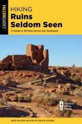 Hiking Ruins Seldom Seen: A Guide to 36 Sites Across the Southwest (Regional Hiking), 3rd Edition