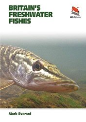 Britain's Freshwater Fishes (WILDGuides of Britain & Europe, 10)