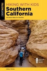 Hiking with Kids Southern California: 45 Great Hikes for Families