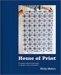 House of Print: A Modern Printer's Take on Design, Colour and Pattern