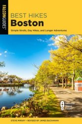 Best Hikes Boston: Simple Strolls, Day Hikes, and Longer Adventures, 2nd Edition