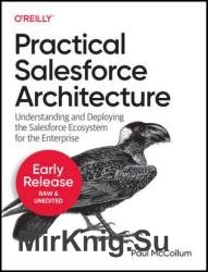 Practical Salesforce Architecture (4th Early Release)