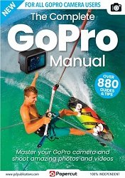 The Complete GoPro Manual - 18th Edition 2023
