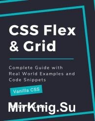 CSS Flex & Grid: Complete Guide with Real World Examples and Code Snippets (Vanilla CSS)