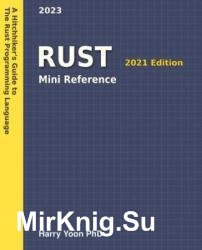 Rust Mini Reference: A Quick Guide to the Rust Programming Language for Busy Coders: 5