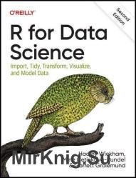 R for Data Science: Import, Tidy, Transform, Visualize, and Model Data, 2nd Edition (Final)