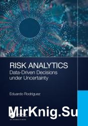 Risk Analytics: Data-Driven Decisions under Uncertainty