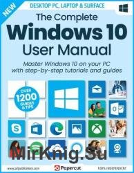 The Complete Windows 10 User Manual - 18th Edition, 2023